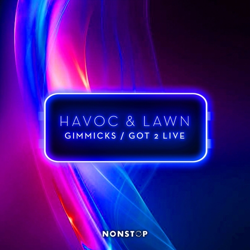 Havoc & Lawn - Gimmicks  Got 2 Live [NS106]